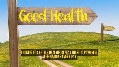 looking-for-better-health-repeat-these-10-powerful-affirmations-every-day.jpg